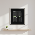 Stay Positive – Motivational Quote Wall Art